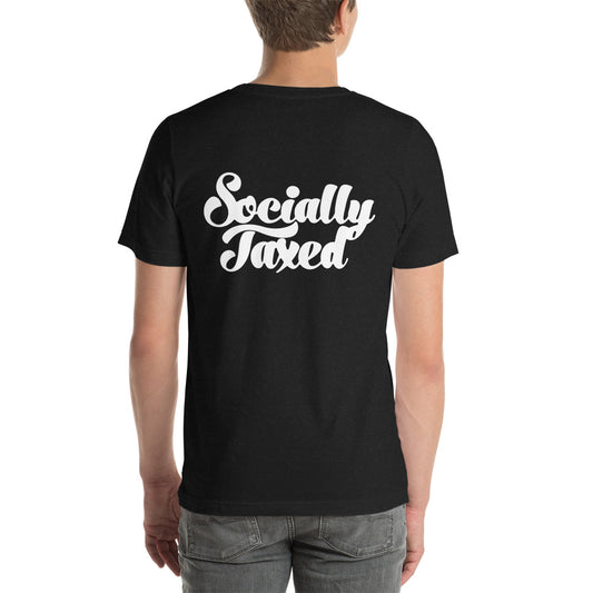 "Socially Taxed" Unisex t-shirt