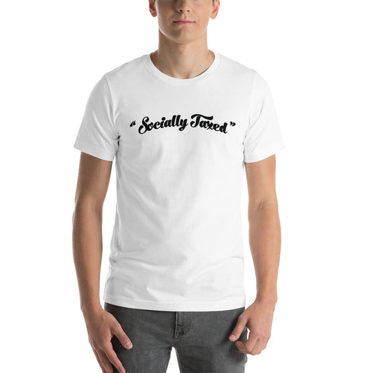 Arched Black on White "Socially Taxed" Unisex t-shirt